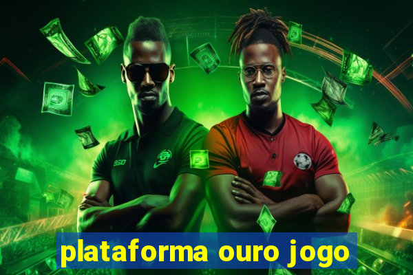 plataforma ouro jogo